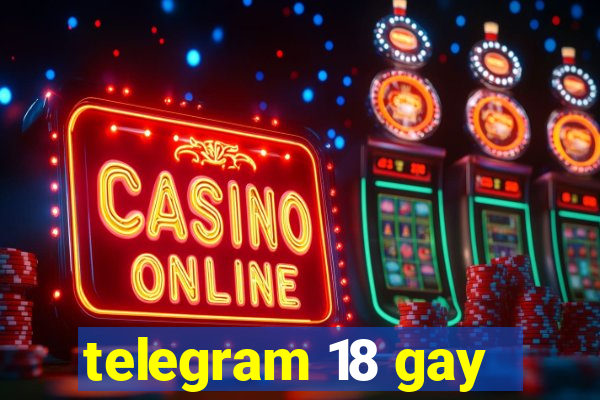 telegram 18 gay